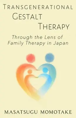 Masatsugu Momotake - Transgenerational Gestalt Therapy, Häftad. Tillgänglighet: Lägg i varukorg