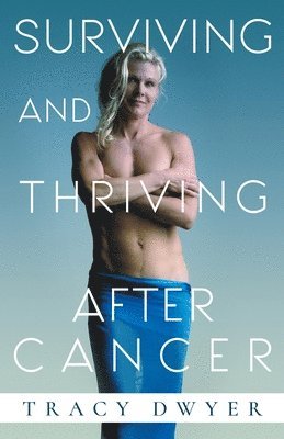 Surviving and Thriving After Cancer 1