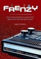 Frenzy: The ColecoVision Games That Brought the Arcade Home