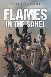 bokomslag Flames in the Sahel