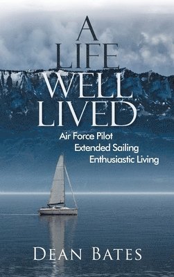 Dean Bates - Life Well Lived, Inbunden. Tillgänglighet: Lägg i varukorg