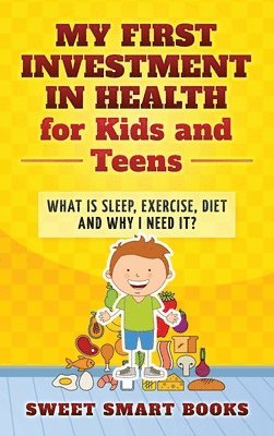 My First Investment in Health for Kids and Teens 1