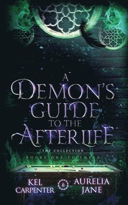 Kel Carpenter, Aurelia Jane - Demon's Guide to the Afterlife, Inbunden