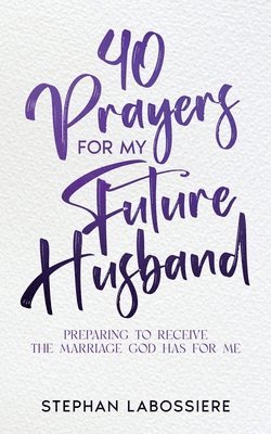 bokomslag 40 Prayers for My Future Husband
