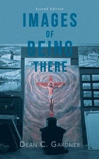 bokomslag Images of Being There