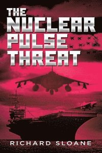 bokomslag The Nuclear Pulse Threat