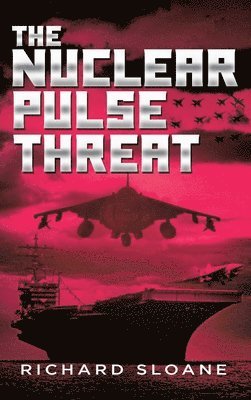 Richard Sloane - Nuclear Pulse Threat, Inbunden