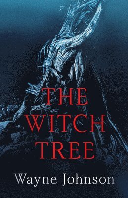Wayne Johnson - The Witch Tree, Häftad