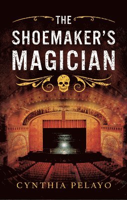 Cynthia Pelayo - The Shoemaker's Magician, Inbunden