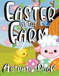 bokomslag Easter at the Farm Activity Book for Kids
