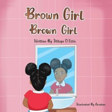 bokomslag Brown Girl, Brown Girl!