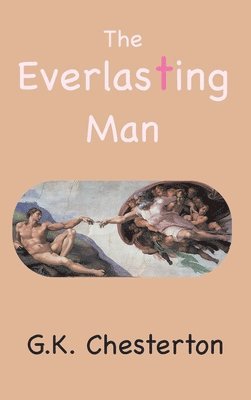 G C Chesterton - Everlasting Man, Inbunden
