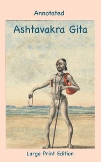 bokomslag Annotated Ashtavakra Gita (Large Print Edition)