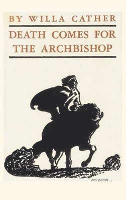Willa Cather - Death Comes for the Archbishop, Inbunden