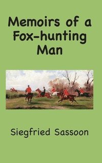 bokomslag Memoirs of a Fox-hunting Man
