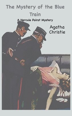 Agatha Christie, Andras Nagy - Mystery of the Blue Train, Inbunden