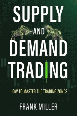 Frank Miller - Supply and Demand Trading, Häftad