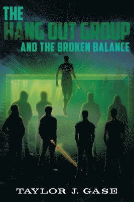 Taylor J Gase - Hang Out Group and the Broken Balance, Häftad