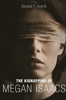 Donald F Averill - Kidnapping Of Megan Isaacs, Häftad