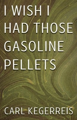 I Wish I Had Those Gasoline Pellets 1