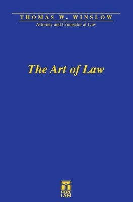 Thomas W Winslow - Art of Law, Inbunden