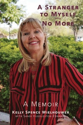 Kelly Wielhouwer, Sandi Huddleston-Edwards, Yvette Kilgore - Stranger to Myself--No More!, Häftad