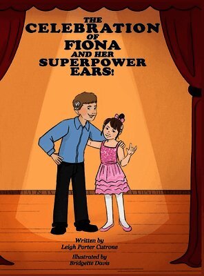 Leigh P Cutrone - Celebration of Fiona and Her Superpower Ears, Inbunden