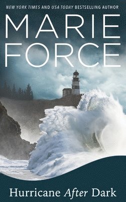 Marie Force - Hurricane After Dark, Inbunden