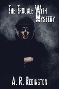 bokomslag The Trouble with Mystery