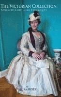 bokomslag The Victorian Collection: Advanced Costuming Techniques