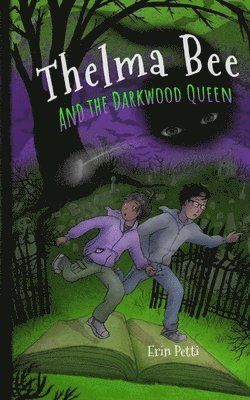 Erin McGhee Petti - Thelma Bee and the Darkwood Queen, Häftad