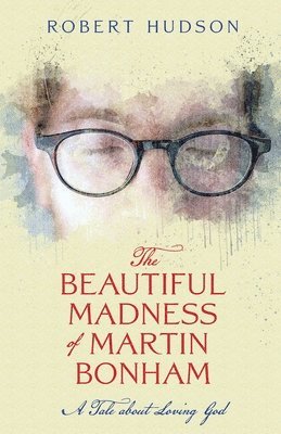 The Beautiful Madness of Martin Bonham 1