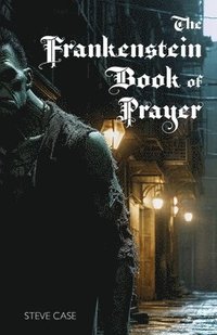 bokomslag The Frankenstein Book of Prayer