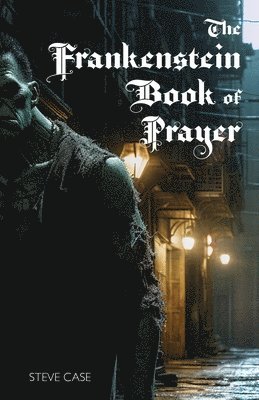 Steve Case - Frankenstein Book of Prayer, Häftad