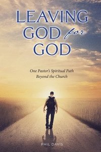 bokomslag Leaving God for God