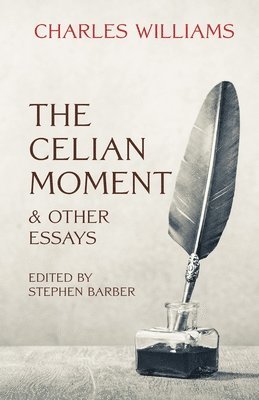 bokomslag The Celian Moment & Other Essays