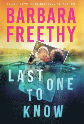 Barbara Freethy - Last One To Know, Inbunden