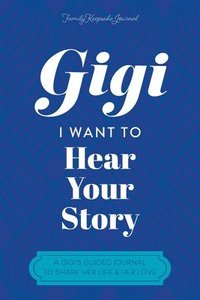 bokomslag Gigi, I Want to Hear Your Story