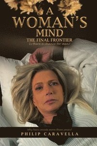 bokomslag A Woman's Mind The Final Frontier