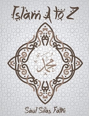 Saul Silas Fathi - Islam A to Z, Häftad