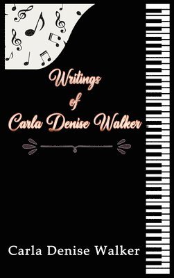 Writings of Carla Denise Walker 1