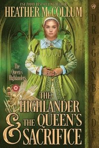 bokomslag The Highlander & the Queen's Sacrifice