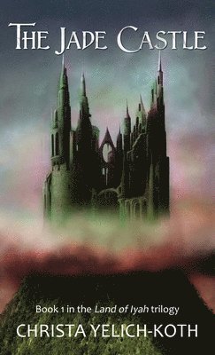 bokomslag Jade Castle (Land of Iyah Book 1)