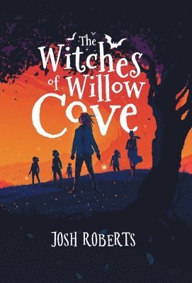 Josh Roberts - Witches of Willow Cove, Inbunden