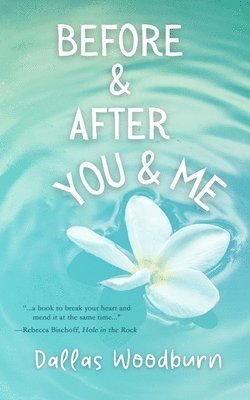 Dallas Woodburn - Before and After You and Me, Häftad
