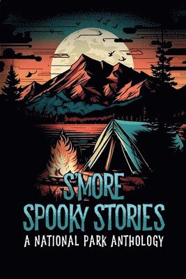 Jo Schaffer Layton, Dan Wells, Fleur Bradley - S'more Spooky Stories, Häftad