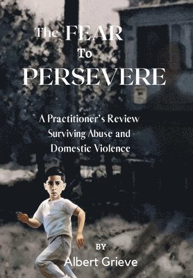Albert Grieve, Malvese Johnson - Fear to Persevere, Inbunden