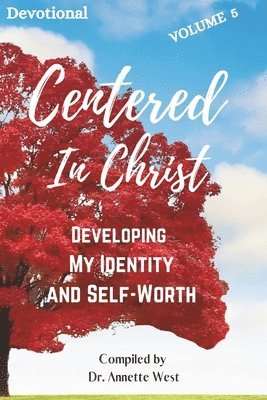 bokomslag Centered in Christ Devotional: Developing My Identity & Self Worth