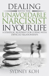 bokomslag Dealing with the Unavoidable Narcissist in Your Life