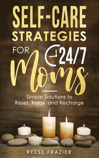 bokomslag Self-Care Strategies for 24/7 Moms